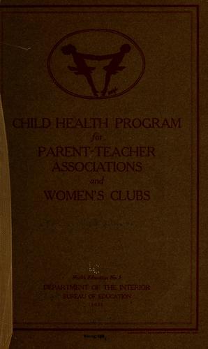 Child health program for parent-teacher associations and women's clubs ...