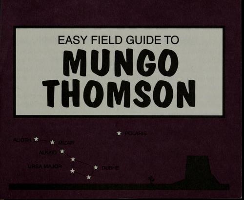 Easy field guide to Mungo Thomson