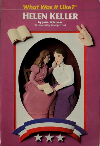 What was it like? Helen Keller