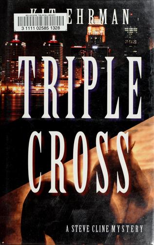 Discover 'Triple Cross' by Kit Ehrman, a thrilling tale of suspense set in the competitive world of horse racing.