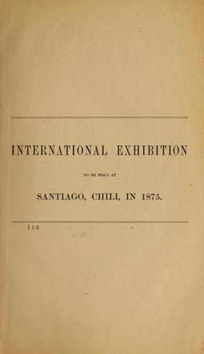 International exhibition to be held at Santiago, Chili, in 1875