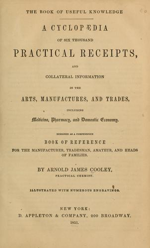 A Cyclopaedia of six thousand practical receipts
