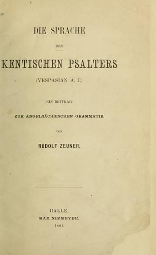 Die sprache des Kentischen psalters (Vespasian A. I.) Ein beitrag zur angelsächsischen grammatik ...