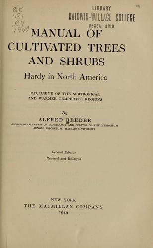 Manual of cultivated trees and shrubs hardy in North America