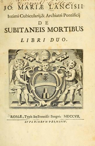 Jo. Mariae Lancisii ... de subitaneis mortibus