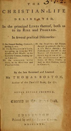 The Christian Life delineated in the principal lines thereof, both as to its rise and progress