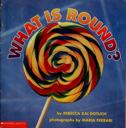 What is round?
