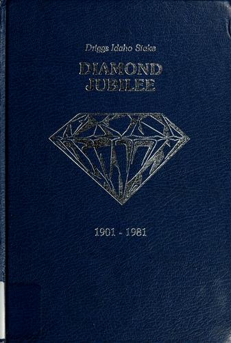 Driggs, Idaho Stake diamond jubilee, 1901-1981