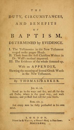The duty, circumstances and benefits of baptism, determined by evidence ...