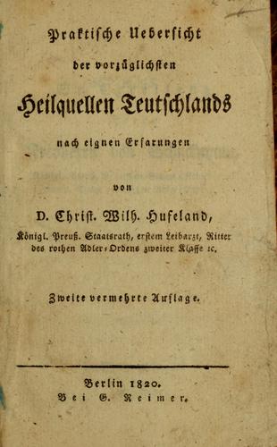 Praktische Uebersicht der vorzüglichsten Heilquellen Teutschlands