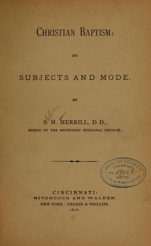 Christian baptism, its subjects and mode