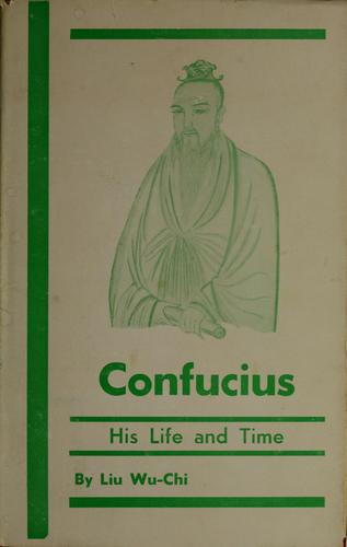 Confucius, his life and time
