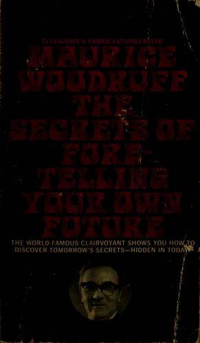 The secrets of foretelling your own future.