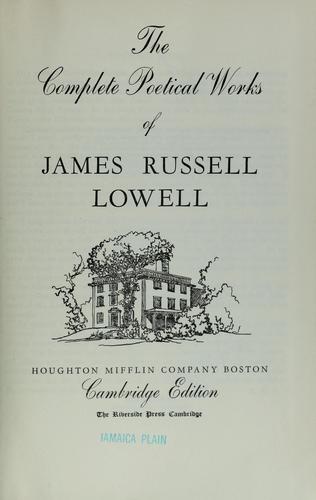 The complete poetical works of James Russell Lowell.