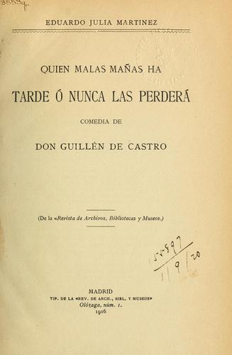 Quien malas mañas ha tarde ó nunca las perderá