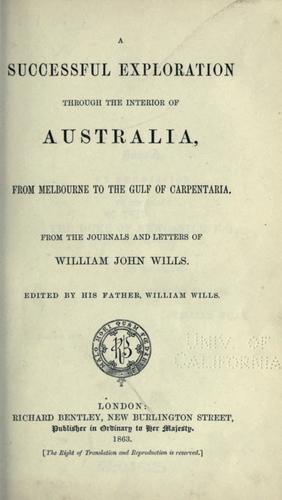 A successful exploration through the interior of Australia, from Melbourne to the Gulf of Carpentaria