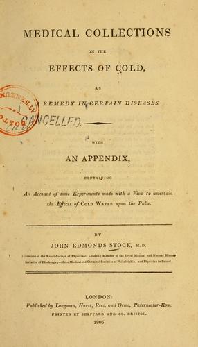 Medical collections on the effects of cold, as a remedy in certain diseases
