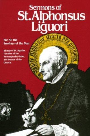 The sermons of St. Alphonsus Liguori for all the Sundays of the year