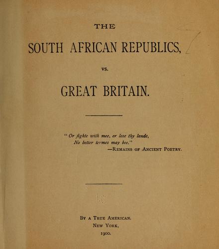 The South African republics, vs. Great Britain ...