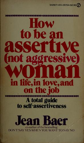 How to be an assertive, not aggressive, woman