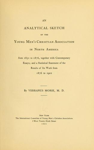 An analytical sketch of the Young Men's Christian Association in North America from 1851 to 1876...
