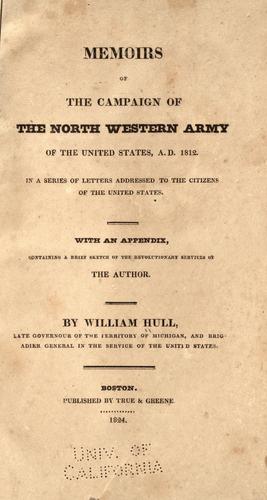 Memoirs of the campaign of the North Western Army of the United States, A.D. 1812