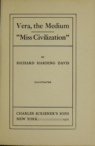 Vera, the medium; "Miss Civilization"
