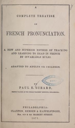 A complete treatise on French pronunciation