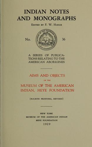 Aims and objects of the Museum of the American Indian, Heye Foundation