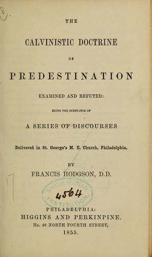 The calvinistic doctrine of predestination ...