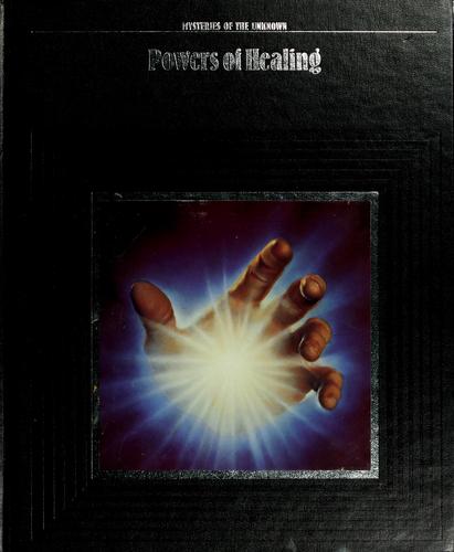 Powers of Healing (Mysteries of the Unknown)