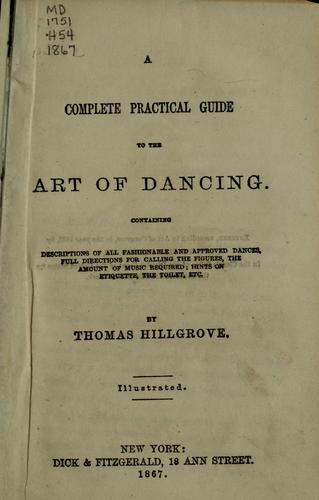 A complete practical guide to the art of dancing --