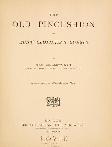 The old pincushion, or, Aunt Clotilda's guests