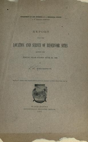 Report upon the construction of topographic maps, and the selection and survey of reservoir sites in the hydrographic basin of the Arkansas River, Colorado.