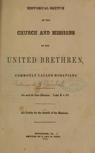 Historical sketch of the church and missions of the United Brethren, commonly called Moravians ...