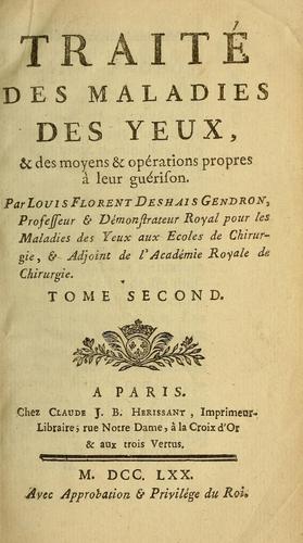 Traité des maladies des yeux, & des moyens & opérations propres à leur guérison
