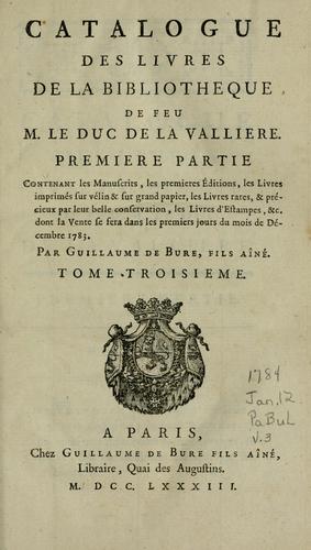 Catalogue des livres de la bibliotheque de feu M. le duc de La Valliere