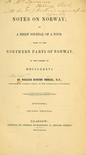 Notes on Norway, or, A brief journal of a tour made to the northern parts of Norway in the summer of 1836
