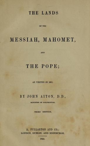 The lands of the Messiah, Mahomet, and the Pope