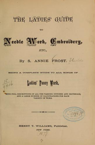 The ladies' guide to needle-work...