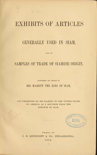Exhibits of articles generally used in Siam, and of samples of trade of Siamese origin
