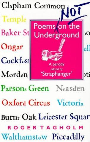 Poems not on the underground : a parody edited by Straphanger