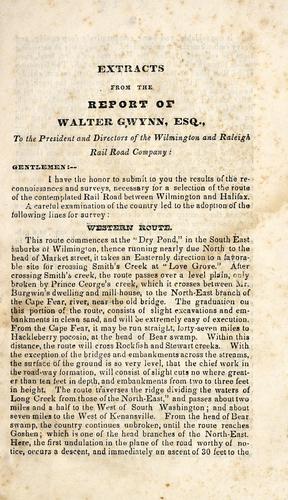 Extract from the report of Walter Gwynn, esq., engineer, to the Wilmington and Raleigh Rail Road Company