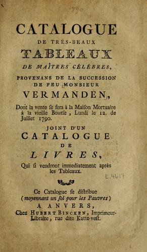 Catalogue de très-beaux tableaux de maîtres célébres, provenans de la succession de feu Monsieur Vermanden