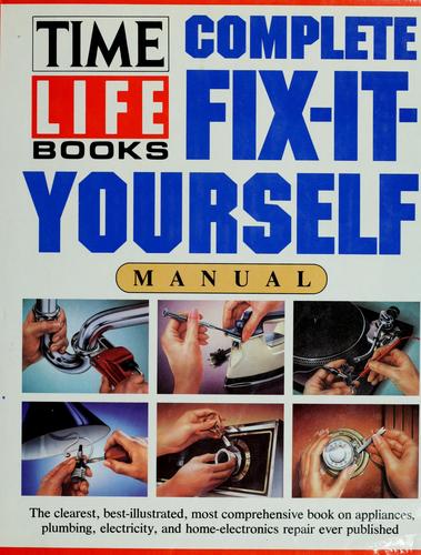 Time-Life Books complete fix-it-yourself manual.