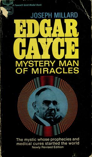 Edgar Cayce; mystery man of miracles.