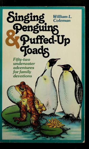 Singing penguins & puffed-up toads