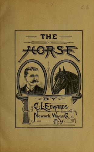 Prof. C. L. Edwards' Progressive, illustrated horsemanship
