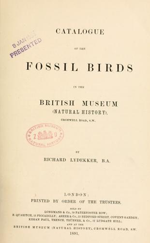 Catalogue of the fossil birds in the British Museum (Natural History)
