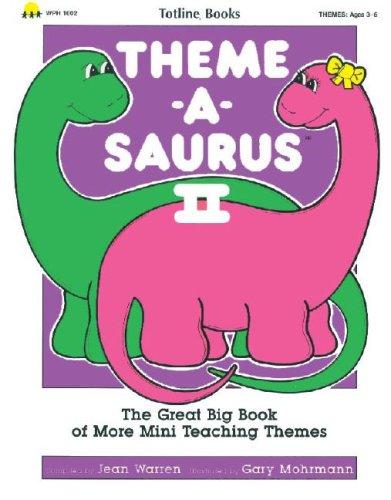Totline Theme-A-Saurus II ~ The Great Big Book of More Mini Teaching Themes